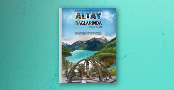 Altay Dağlarında Devr-i Âlem, İsmail Kahraman'ın Kaleminde