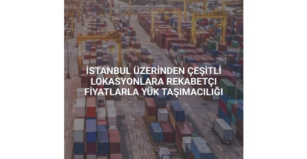 Ambarlı Nakliye: İstanbulun Lojistik Merkezinde Güvenilir Çözümler