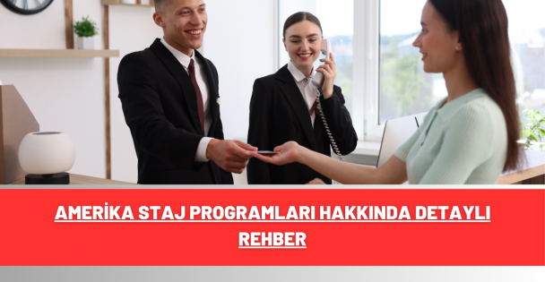 Amerika Staj Programları Hakkında Detaylı Rehber