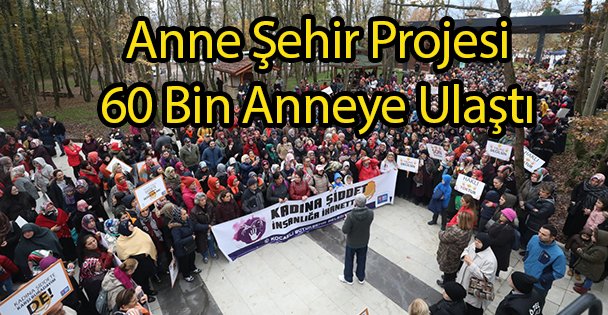 Anne Şehir 60 Bin'e Ulaştı
