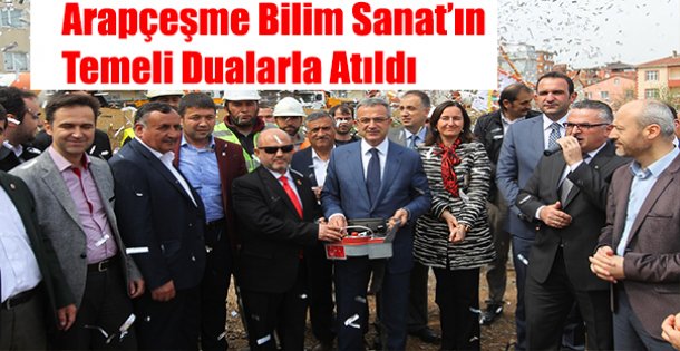 Arapçeşme Bilim Sanat'ın Temeli Dualarla Atıldı