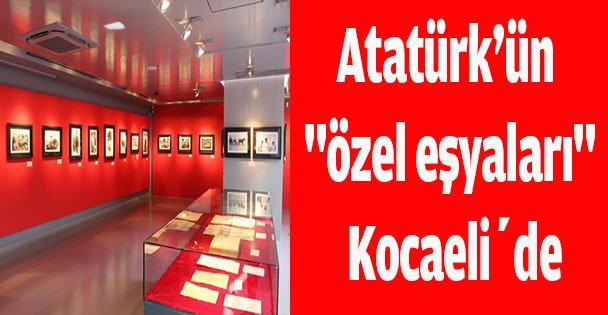 Atatürk'ün "özel eşyaları" sergilenecek