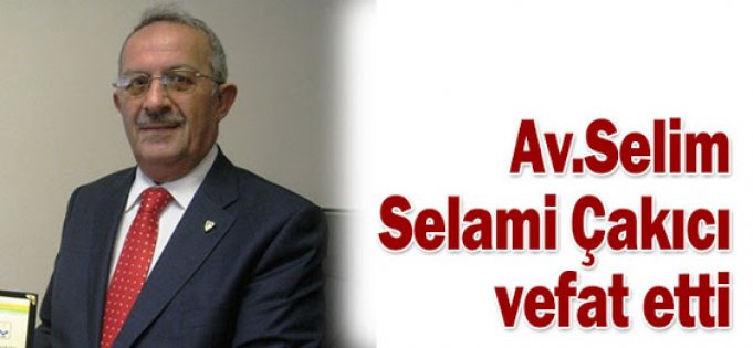 AV.Selim Selami Çakıcı Vefat Etti