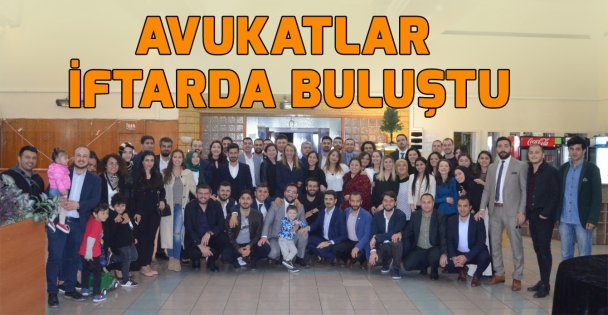 Avukatlar iftarda buluştu