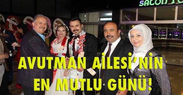 Avutman Ailesi'nin en mutlu günü!