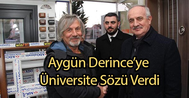 Aygün Derince'ye Üniversite Sözü Verdi