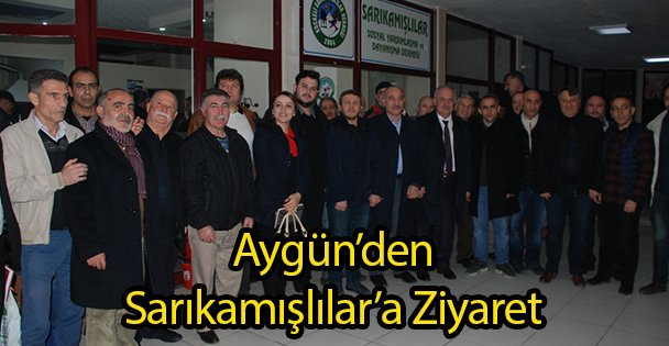 Aygün'den Sarıkamışlılar'a Ziyaret