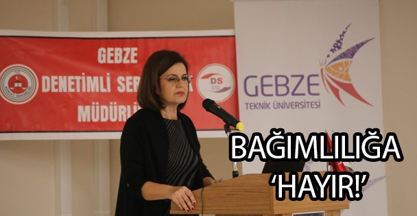 Bağımlılığa Hayır!