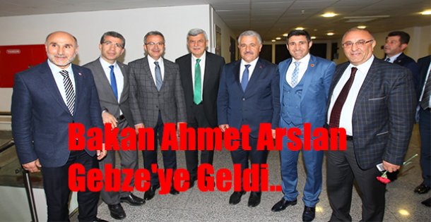 Bakan Ahmet Arslan Gebze'ye Geldi..