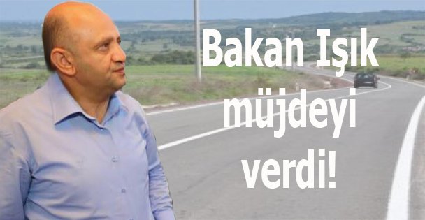 Bakan Işık müjdeyi verdi!