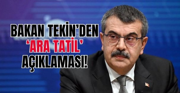 Bakan Tekin'den ‘ara tatil' açıklaması!