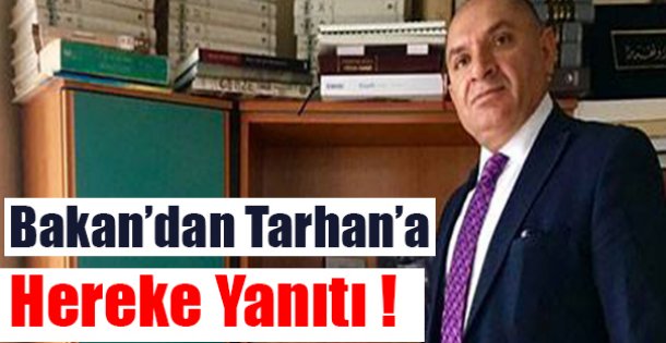 Bakan'dan Tarhan'a Hereke Yanıtı!