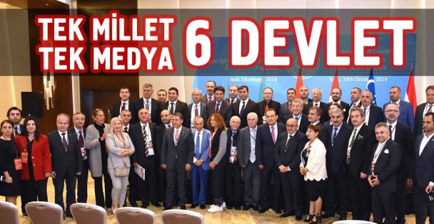 BAKÜ BİLDİRİSİ: TEK MİLLET, TEK MEDYA, 6 DEVLET