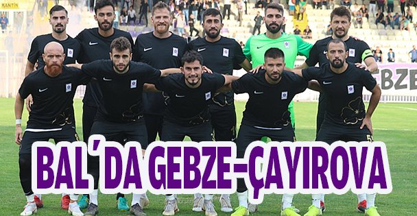 BAL'da Gebzespor-Çayırovaspor