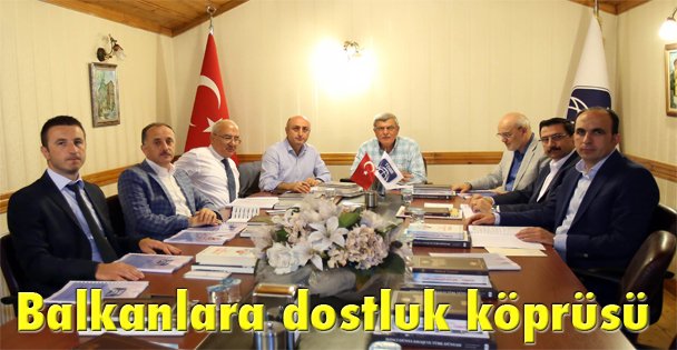 Balkanlara dostluk köprüsü