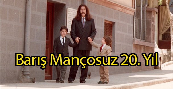 Barış Mançosuz 20. Yıl