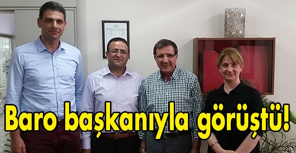 Baro başkanıyla görüştü!