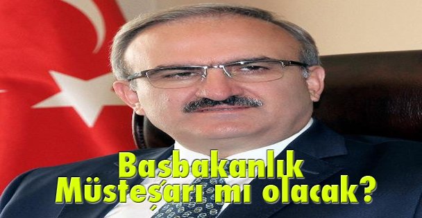 Başbakanlık Müsteşarı mı olacak?