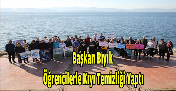 Başkan Bıyık öğrencilerle kıyı temizliği yaptı