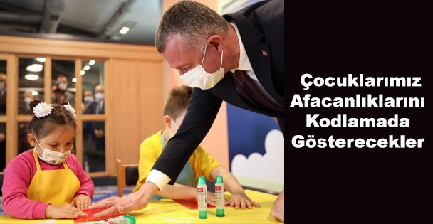 Başkan Büyükakın,  'Çocuklarımız Afacanlıklarını  Kodlamada Gösterecekler”