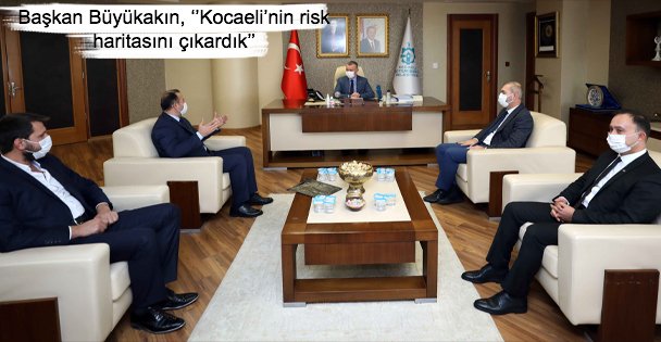Başkan Büyükakın, ‘'Kocaeli'nin risk haritasını çıkardık''