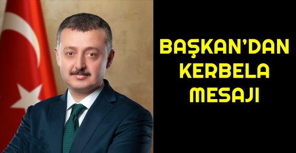 Başkan Büyükakın'dan Kerbela Mesajı