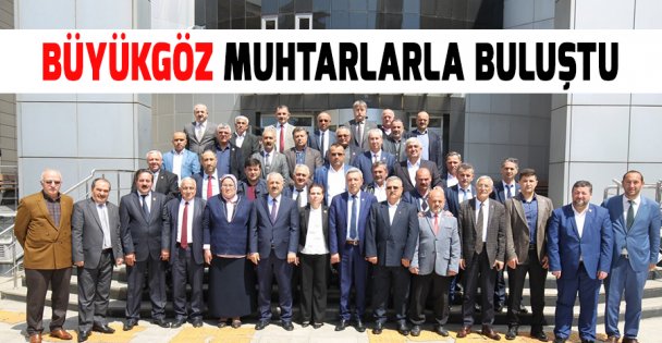 Başkan Büyükgöz Muhtarlarla Buluştu