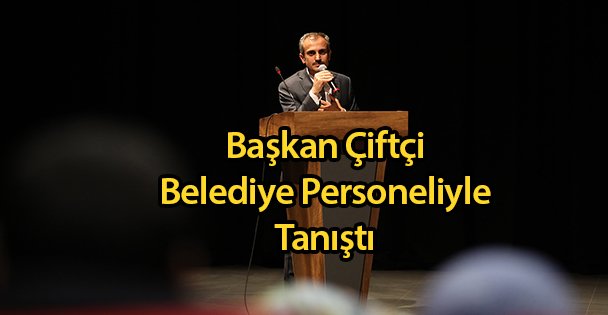 Başkan Çiftçi Belediye Personeliyle Tanıştı