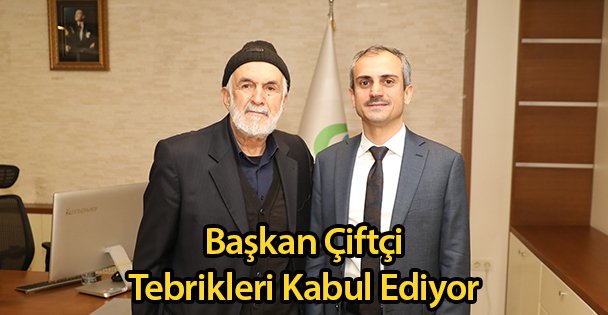 Başkan Çiftçi Tebrikleri Kabul Ediyor