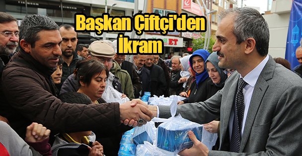 Başkan Çiftçi'den İkram