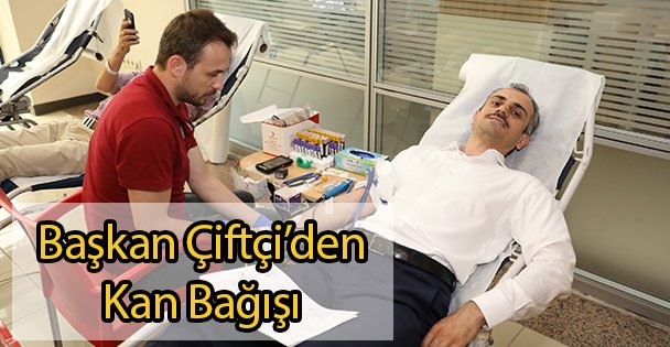 Başkan Çiftçi'den Kan Bağışı