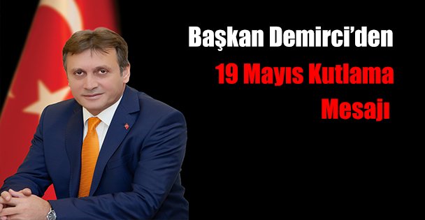 Başkan Demirci'den, 19 Mayıs Kutlama Mesajı