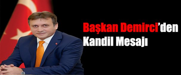 Başkan Demirci'den Berat Kandili Mesajı