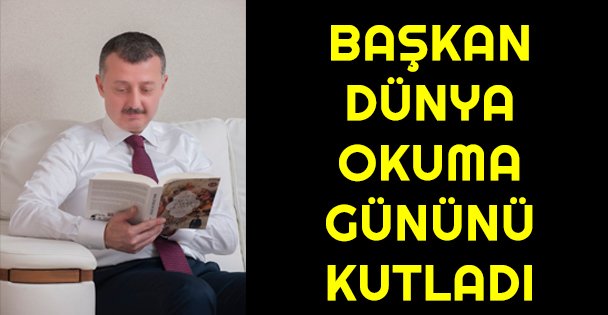 Başkan Dünya Okuma Gününü Kutladı