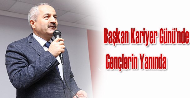 Başkan Kariyer Günü'nde Gençlerin Yanında