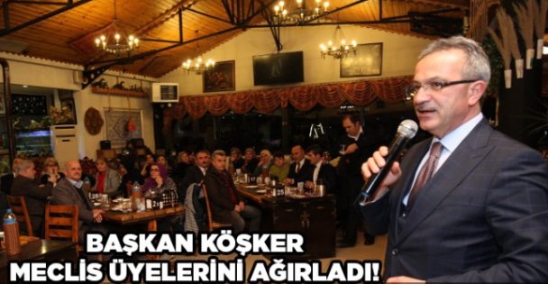 Başkan Köşker Meclis Üyelerini Ağırladı