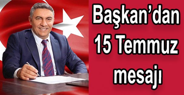 Başkan Şayir'den 15 Temmuz mesajı