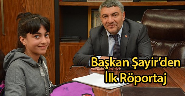 Başkan Şayir'den İlk Röportaj
