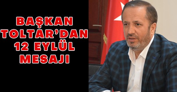 Başkan Toltar'dan 12 Eylül Mesajı