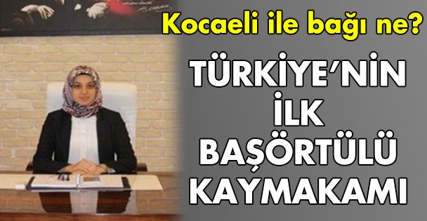 Başörtülü kaymakam göreve başladı
