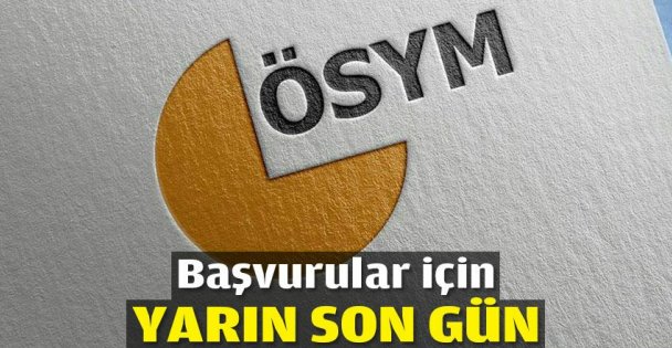 Başvurular için yarın son gün