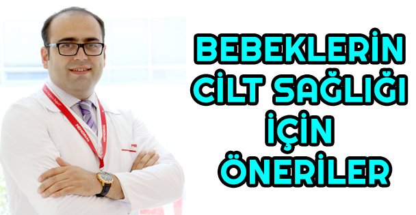 Bebeklerin Cilt Sağlığı İçin 7 Öneri