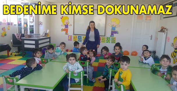 Bedenime kimse dokunamaz