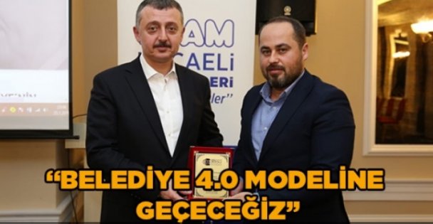 'Belediye 4.0 modeline geçeceğiz”