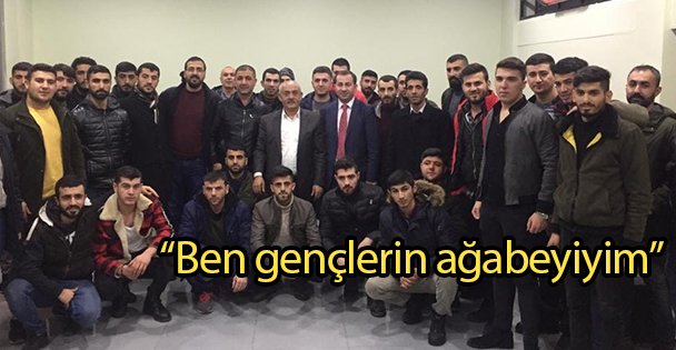 'Ben gençlerin ağabeyiyim”
