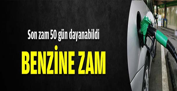 Benzine zam geliyor