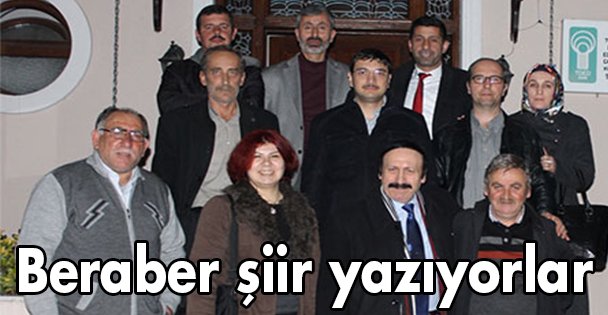 Beraber şiir yazıyorlar