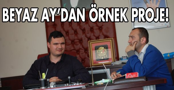 Beyaz Ay'dan örnek proje!