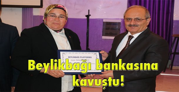 Beylikbağı bankasına kavuştu!