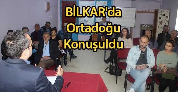 BİLKAR'da Ortadoğu Konuşuldu